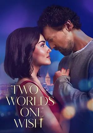 Two Worlds One Wish                สองโลกหนึ่งคำอธิษฐาน                2025